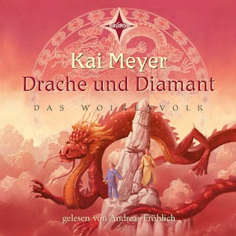 Drache und Diamant: Das Wolkenvolk Teil 3 - Kai Meyer