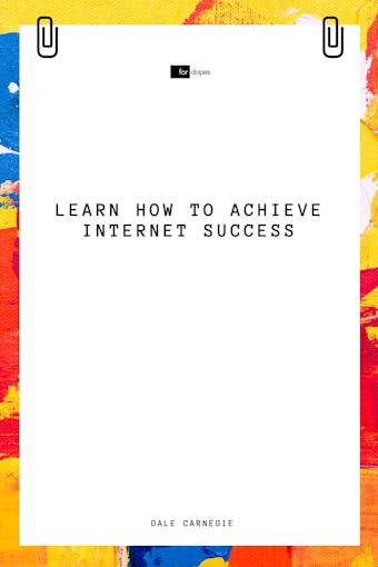 Learn How to Achieve Internet Success - Dale Carnegie, Sheba Blake