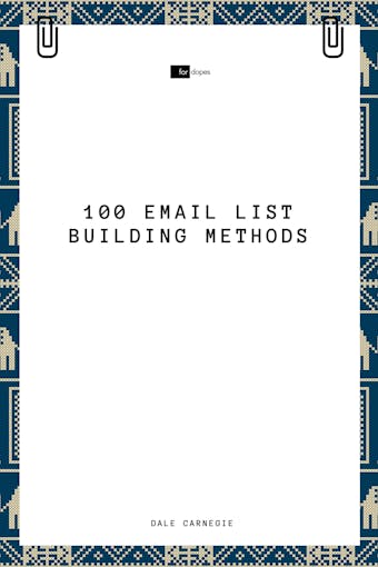 100 Email List Building Methods - Dale Carnegie, Sheba Blake