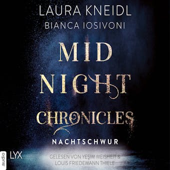 Nachtschwur - Midnight-Chronicles-Reihe, Teil 6 (UngekÃ¼rzt) - Laura Kneidl, Bianca Iosivoni
