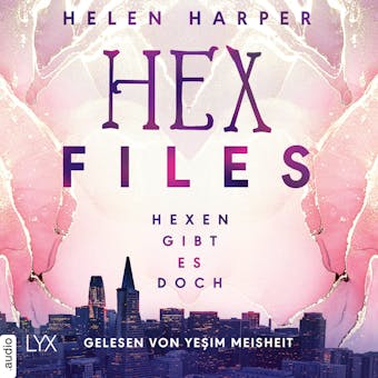 Hexen gibt es doch - Hex Files, Band 1 (UngekÃ¼rzt) - Helen Harper