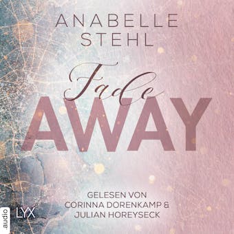Fadeaway - Away-Trilogie, Teil 2 (UngekÃ¼rzt) - Anabelle Stehl