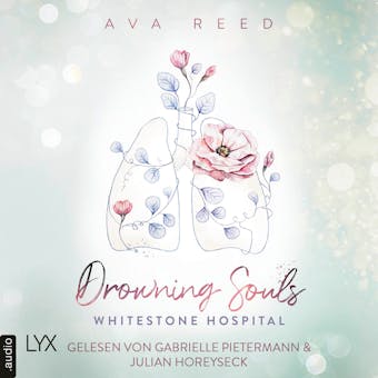 Drowning Souls - Whitestone Hospital, Teil 2 (Ungekürzt) - Ava Reed