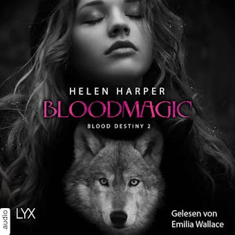 Bloodmagic - Blood Destiny - Mackenzie-Smith-Serie 2 (UngekÃ¼rzt) - Helen Harper