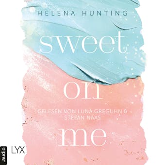Sweet On Me - Second Chances-Reihe, Teil 3 (Ungekürzt) - Helena Hunting