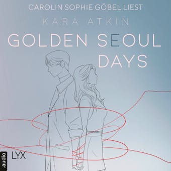 Golden Seoul Days - Seoul-Duett-Reihe, Teil 2 (Ungekürzt) - undefined