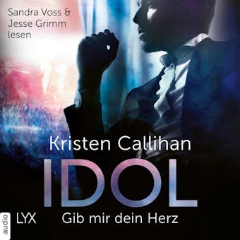 Idol - Gib mir dein Herz - VIP-Reihe, Teil 2 (Ungekürzt) - undefined