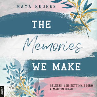 The Memories We Make - Fulton University-Reihe, Teil 1 (UngekÃ¼rzt) - Maya Hughes