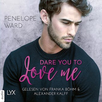 Dare You to Love Me (UngekÃ¼rzt) - Penelope Ward