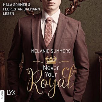 Never Your Royal - Crown Jewels, Teil 1 (UngekÃ¼rzt) - Melanie Summers