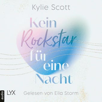 Kein Rockstar für eine Nacht - Rockstars, Teil 1 (Ungekürzt) - Kylie Scott
