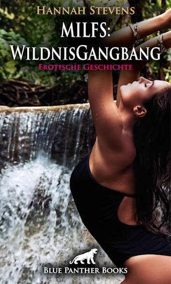 MILFS: WildnisGangbang | Erotische Geschichte: Davon hatte sie schon immer davon getrÃ¤umt ... - undefined