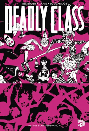 Deadly Class 10: Rettet eure Generation - Rick Remender