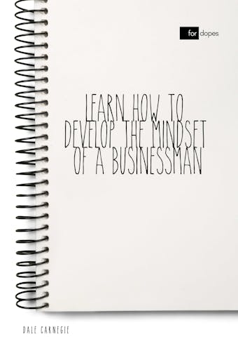 Learn How to Develop the Mindset of a Businessman - Dale Carnegie, Sheba Blake