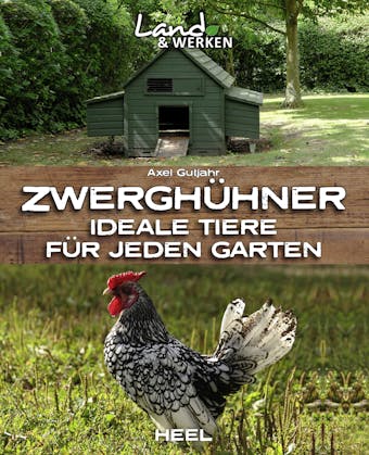 ZwerghÃ¼hner: Ideale Tiere fÃ¼r jeden Garten - Axel Gutjahr