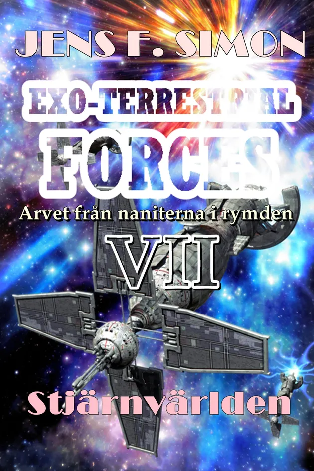 Stjärnvärlden (EXO-TERRESTRIAL-FORCES 7) : Arvet från naniterna i ...