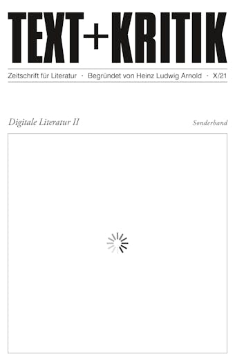 TEXT + KRITIK Sonderband  - Digitale Literatur II - undefined