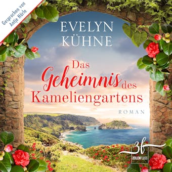 Das Geheimnis des Kameliengartens: Liebesroman - Evelyn Kühne
