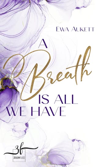 A Breath Is All We Have: Liebesroman - Ewa Aukett