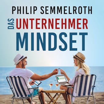 Das Unternehmer-Mindset - Philip Semmelroth
