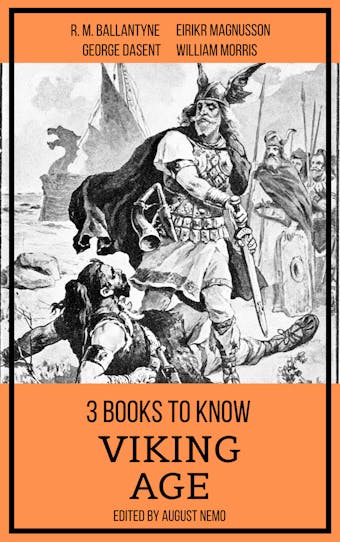 3 books to know Viking Age - R. M. Ballantyne, George Dasent, August Nemo, William Morris