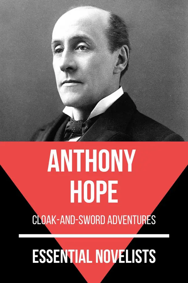 Essential Novelists - Anthony Hope : cloak-and-sword adventures