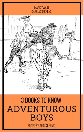 3 books to know Adventurous Boys - Mark Twain, Charles Dickens, August Nemo