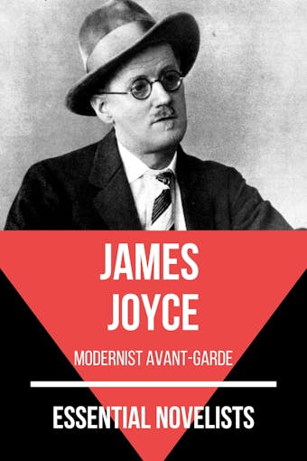 Essential Novelists - James Joyce: modernist avant-garde - James Joyce, August Nemo
