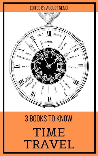 3 books to know Time Travel - Mark Twain, Pieter Harting, August Nemo, H. G. Wells