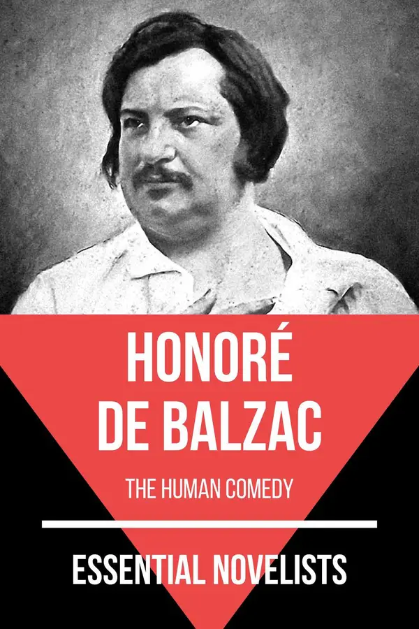 Essential Novelists - Honoré de Balzac : the human comedy