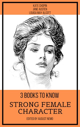 3 books to know Strong Female Character - Kate Chopin, Jane Austen, Louisa May Alcott, August Nemo