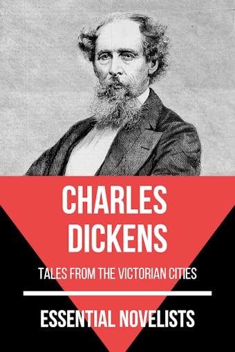 Essential Novelists - Charles Dickens: tales from the victorian cities - undefined