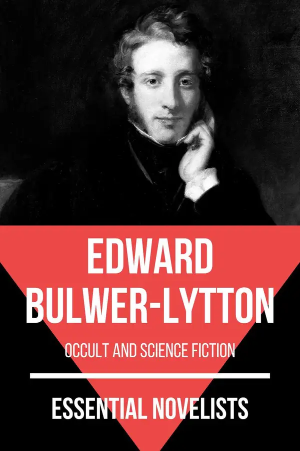 Essential Novelists - Edward Bulwer-Lytton : occult and science fiction