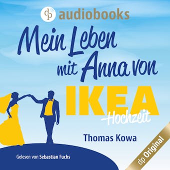 Mein Leben mit Anna von IKEA – Hochzeit - undefined