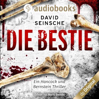 Die Bestie : Ein Hancock und Bernstein Thriller - David Seinsche