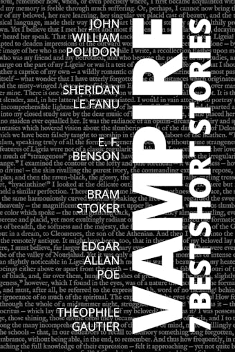 7 best short stories - Vampire - Sheridan Le Fanu, E. F. Benson, Bram Stoker, John William Polidori, Edgar Allan Poe, Théophile Gautier, August Nemo