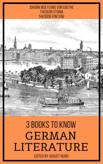 3 Books To Know German Literature - Theodor Storm, Theodor Fontane, Johann Wolfgang von Goethe, August Nemo