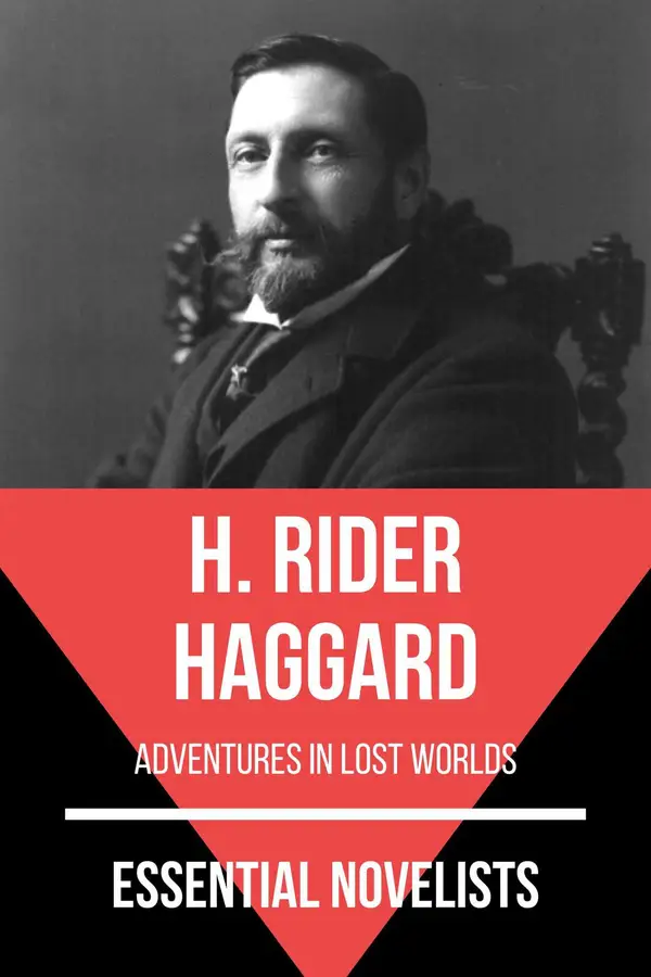 Essential Novelists - H. Rider Haggard : adventures in lost worlds