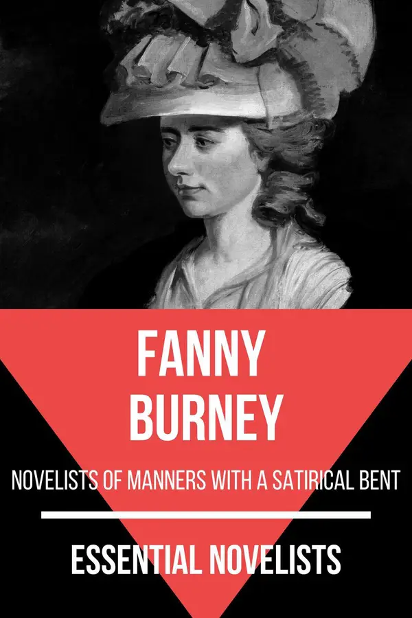 Essential Novelists - Fanny Burney : novelists of manners with a satirical bent