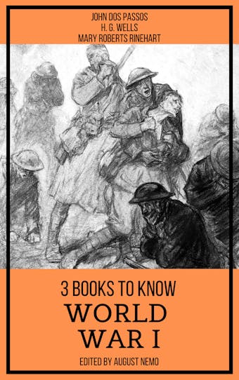 3 books to know World War I - John Dos Passos, Mary Roberts Rinehart, August Nemo, H. G. Wells