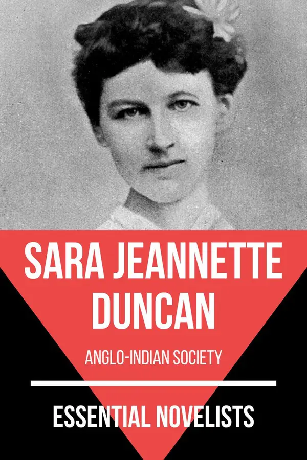Essential Novelists - Sara Jeannette Duncan : anglo-indian society