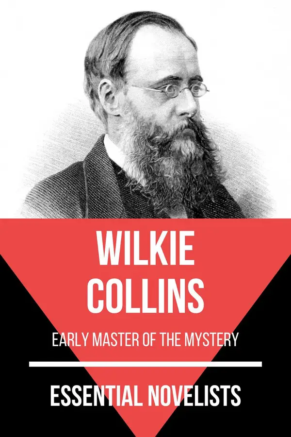 Essential Novelists - Wilkie Collins : early master of mystery fiction