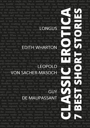 7 best short stories - Classic Erotica - Edith Wharton, Guy de Maupassant, Longus, August Nemo