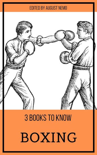 3 books to know Boxing - Jack London, Ring Lardner, Robert E. Howard, Arthur Conan Doyle, August Nemo