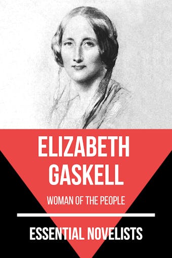 Essential Novelists - Elizabeth Gaskell: woman of the people - undefined