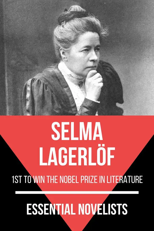 Essential Novelists - Selma Lagerlöf : 1st to win the Nobel Prize in Literature