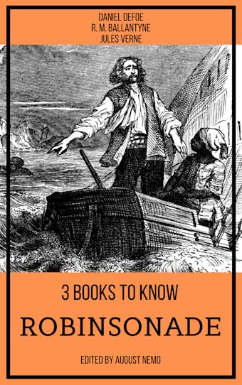 3 books to know Robinsonade - R. M. Ballantyne, Daniel Defoe, Jules Verne, August Nemo