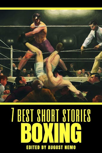 7 best short stories - Boxing - Jack London, Ring Lardner, Robert E. Howard, Arthur Conan Doyle, August Nemo