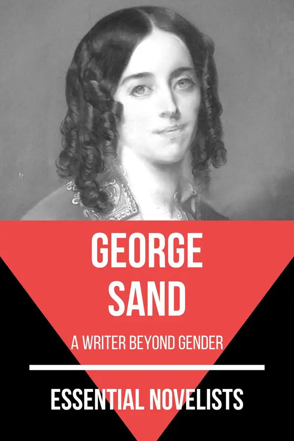 Essential Novelists - George Sand : a writer beyond gender