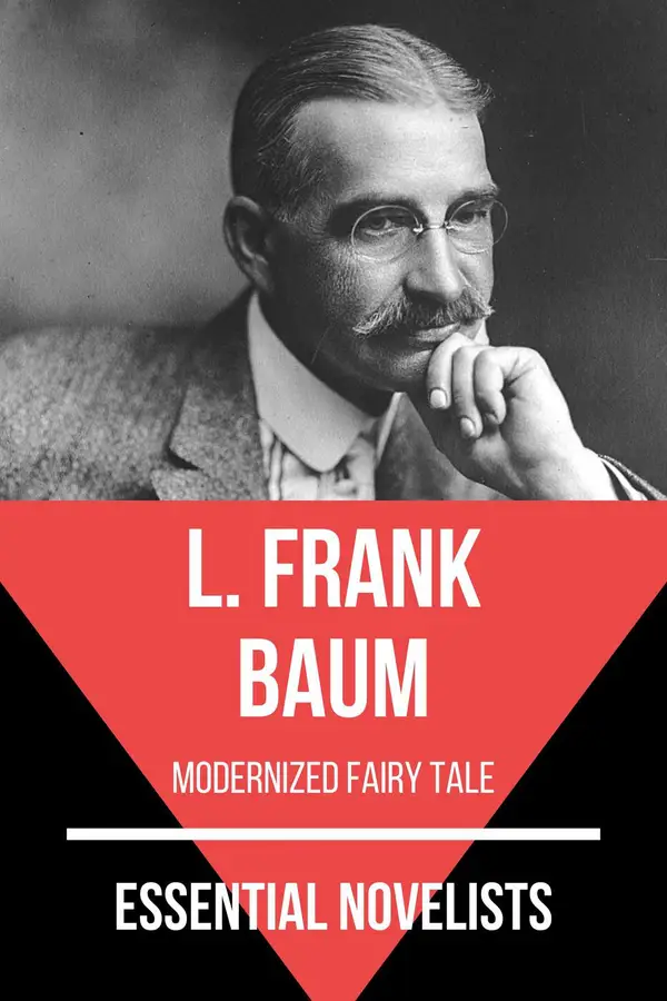 Essential Novelists - L. Frank Baum : modernized fairy tale